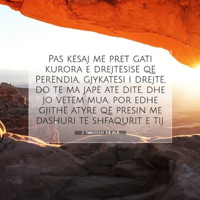 Picture 07 - 2 Timoteut 4:8 ALB - Pas kësaj më pret gati kurora e drejtësisë - Bible Verse Picture