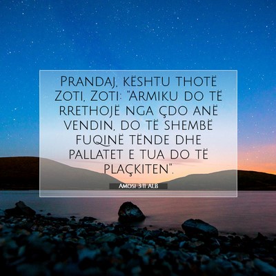 Picture 07 - Amosi 3:11 ALB - Prandaj, kështu thotë Zoti, Zoti: 