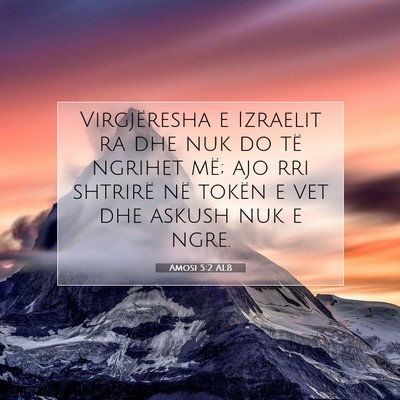 Picture 07 - Amosi 5:2 ALB - Virgjëresha e Izraelit ra dhe nuk do të ngrihet - Bible Verse Picture