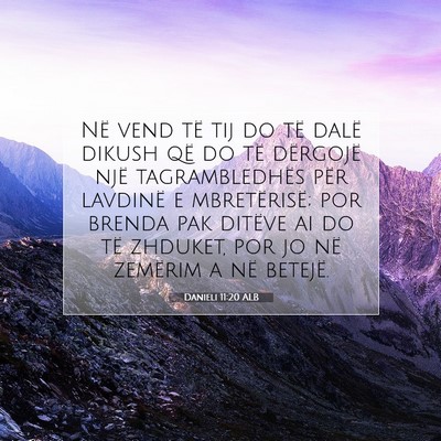 Picture 07 - Danieli 11:20 ALB - Në vend të tij do të dalë dikush që do të - Bible Verse Picture