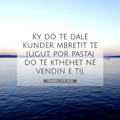 Picture 07 - Danieli 11:9 ALB - Ky do të dalë kundër mbretit të jugut, por - Bible Verse Picture