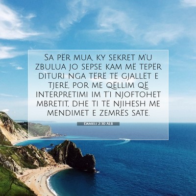 Picture 07 - Danieli 2:30 ALB - Sa për mua, ky sekret m’u zbulua jo sepse kam - Bible Verse Picture
