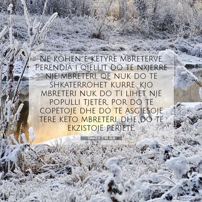 Picture 07 - Danieli 2:44 ALB - Në kohën e këtyre mbretërve, Perëndia i - Bible Verse Picture