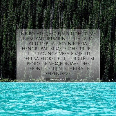 Picture 07 - Danieli 4:33 ALB - Në po atë çast fjala lidhur me Nebukadnetsarin - Bible Verse Picture