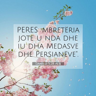 Picture 07 - Danieli 5:28 ALB - PERES: mbretëria jote u nda dhe iu dha Medasve - Bible Verse Picture