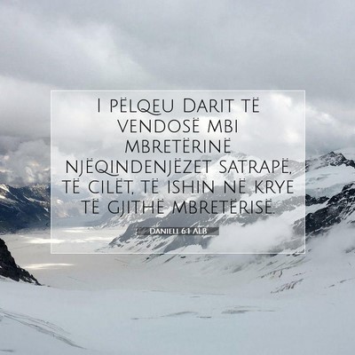 Picture 07 - Danieli 6:1 ALB - I pëlqeu Darit të vendosë mbi mbretërinë - Bible Verse Picture
