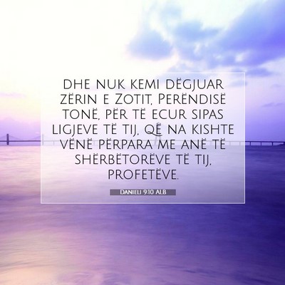 Picture 07 - Danieli 9:10 ALB - dhe nuk kemi dëgjuar zërin e Zotit, Perëndisë - Bible Verse Picture