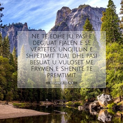Picture 07 - Efesianëve 1:13 ALB - Në të edhe ju, pasi e dëgjuat fjalën e së - Bible Verse Picture