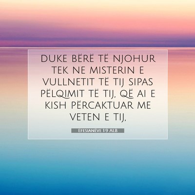 Picture 07 - Efesianëve 1:9 ALB - duke bërë të njohur tek ne misterin e - Bible Verse Picture