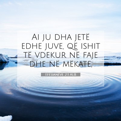 Picture 07 - Efesianëve 2:1 ALB - Ai ju dha jetë edhe juve, që ishit të vdekur - Bible Verse Picture