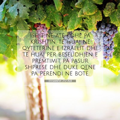 Picture 07 - Efesianëve 2:12 ALB - ishit në atë kohë pa Krishtin, të huaj në - Bible Verse Picture