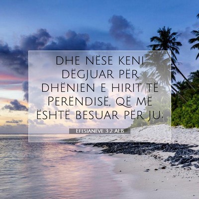 Picture 07 - Efesianëve 3:2 ALB - dhe nëse keni dëgjuar për dhënien e hirit të - Bible Verse Picture