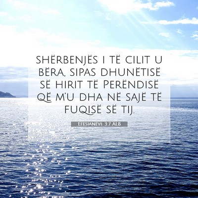 Picture 07 - Efesianëve 3:7 ALB - shërbenjës i të cilit u bëra, sipas - Bible Verse Picture