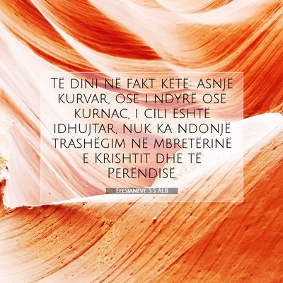 Picture 07 - Efesianëve 5:5 ALB - Të dini në fakt këtë: asnjë kurvar, ose i - Bible Verse Picture