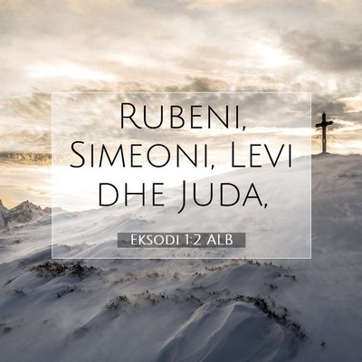 Picture 07 - Eksodi 1:2 ALB - Rubeni, Simeoni, Levi dhe - Bible Verse Picture