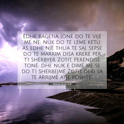 Picture 07 - Eksodi 10:26 ALB - Edhe bagëtia jonë do të vijë me ne; nuk do - Bible Verse Picture