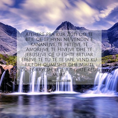 Picture 07 - Eksodi 13:5 ALB - Atëherë pra kur Zoti do të bëjë që të hyni - Bible Verse Picture