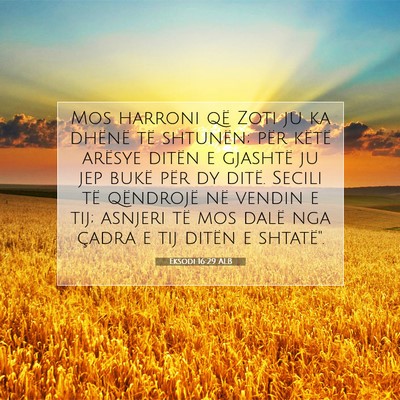 Picture 07 - Eksodi 16:29 ALB - Mos harroni që Zoti ju ka dhënë të shtunën; - Bible Verse Picture
