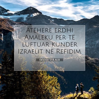 Picture 07 - Eksodi 17:8 ALB - Atëherë erdhi Amaleku për të luftuar kundër - Bible Verse Picture