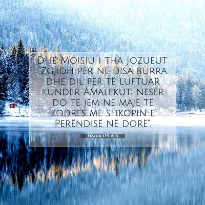 Picture 07 - Eksodi 17:9 ALB - Dhe Moisiu i tha Jozueut: 