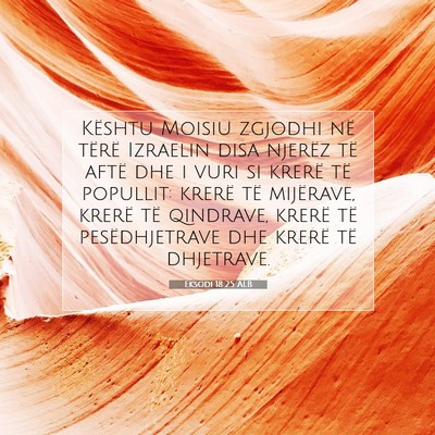 Picture 07 - Eksodi 18:25 ALB - Kështu Moisiu zgjodhi në tërë Izraelin disa - Bible Verse Picture