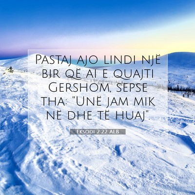 Picture 07 - Eksodi 2:22 ALB - Pastaj ajo lindi një bir që ai e quajti - Bible Verse Picture
