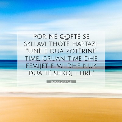 Picture 07 - Eksodi 21:5 ALB - Por në qoftë se skllavi thotë haptazi: 