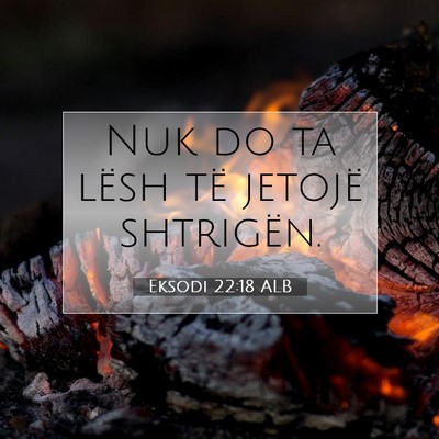 Picture 07 - Eksodi 22:18 ALB - Nuk do ta lësh të jetojë - Bible Verse Picture