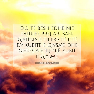 Picture 07 - Eksodi 25:17 ALB - Do të bësh edhe një pajtues prej ari safi; - Bible Verse Picture