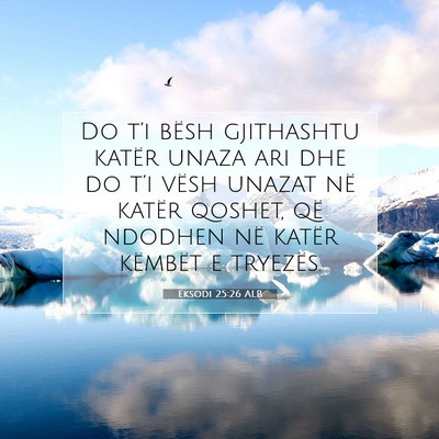 Picture 07 - Eksodi 25:26 ALB - Do t’i bësh gjithashtu katër unaza ari dhe do - Bible Verse Picture