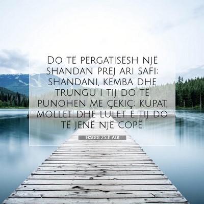 Picture 07 - Eksodi 25:31 ALB - Do të përgatisësh një shandan prej ari safi; - Bible Verse Picture