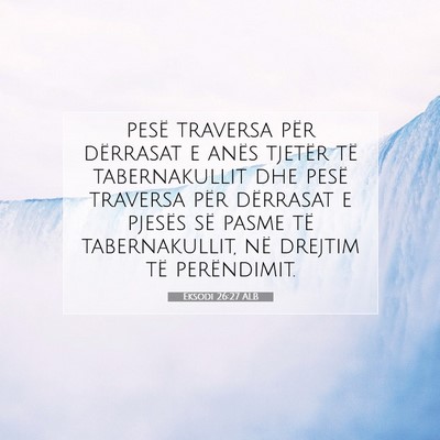 Picture 07 - Eksodi 26:27 ALB - pesë traversa për dërrasat e anës tjetër të - Bible Verse Picture