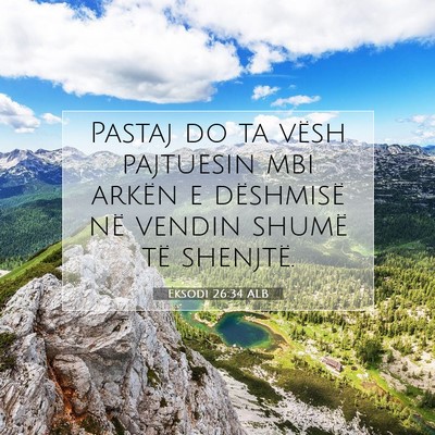 Picture 07 - Eksodi 26:34 ALB - Pastaj do ta vësh pajtuesin mbi arkën e - Bible Verse Picture