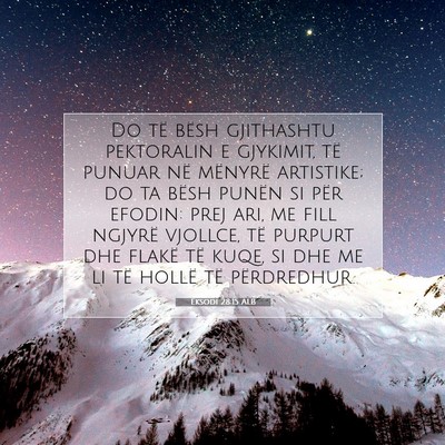 Picture 07 - Eksodi 28:15 ALB - Do të bësh gjithashtu pektoralin e gjykimit, - Bible Verse Picture