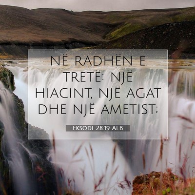 Picture 07 - Eksodi 28:19 ALB - në radhën e tretë: një hiacint, një agat dhe - Bible Verse Picture
