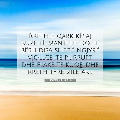 Picture 07 - Eksodi 28:33 ALB - Rreth e qark kësaj buze të mantelit do të - Bible Verse Picture