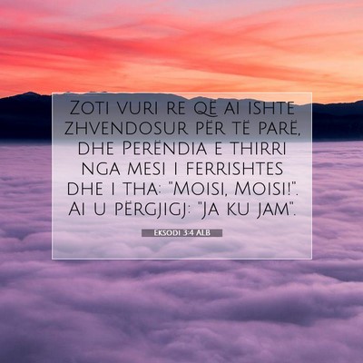 Picture 07 - Eksodi 3:4 ALB - Zoti vuri re që ai ishte zhvendosur për të - Bible Verse Picture
