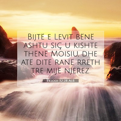 Picture 07 - Eksodi 32:28 ALB - Bijtë e Levit bënë ashtu siç u kishte thënë - Bible Verse Picture