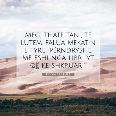 Picture 07 - Eksodi 32:32 ALB - Megjithatë tani, të lutem, falua mëkatin e - Bible Verse Picture