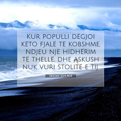 Picture 07 - Eksodi 33:4 ALB - Kur populli dëgjoi këto fjalë të kobshme, - Bible Verse Picture