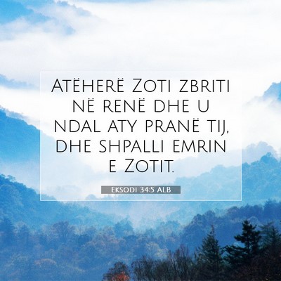Picture 07 - Eksodi 34:5 ALB - Atëherë Zoti zbriti në renë dhe u ndal aty - Bible Verse Picture