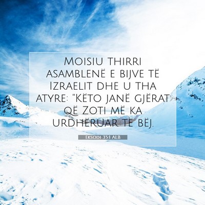 Picture 07 - Eksodi 35:1 ALB - Moisiu thirri asamblenë e bijve të Izraelit dhe - Bible Verse Picture