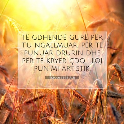 Picture 07 - Eksodi 35:33 ALB - të gdhendë gurë për t’u ngallmuar, për të - Bible Verse Picture