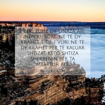 Picture 07 - Eksodi 37:27 ALB - I bëri edhe dy unaza ari, nën kurorë, në të - Bible Verse Picture
