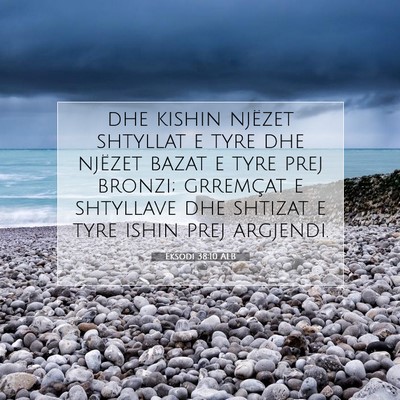 Picture 07 - Eksodi 38:10 ALB - dhe kishin njëzet shtyllat e tyre dhe njëzet - Bible Verse Picture