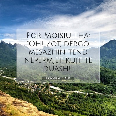 Picture 07 - Eksodi 4:13 ALB - Por Moisiu tha: 