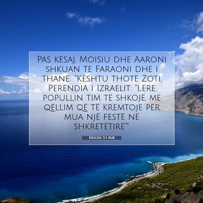 Picture 07 - Eksodi 5:1 ALB - Pas kësaj, Moisiu dhe Aaroni shkuan te Faraoni - Bible Verse Picture