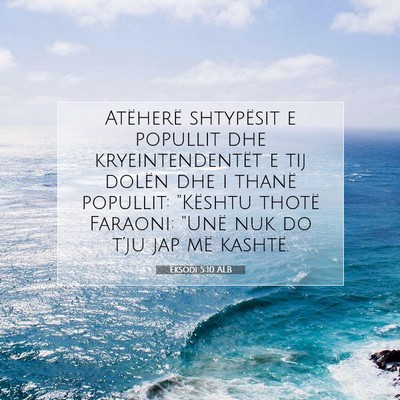 Picture 07 - Eksodi 5:10 ALB - Atëherë shtypësit e popullit dhe - Bible Verse Picture