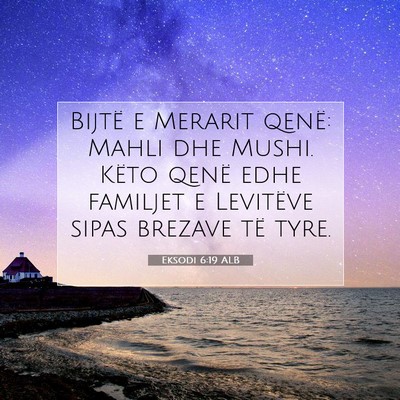 Picture 07 - Eksodi 6:19 ALB - Bijtë e Merarit qenë: Mahli dhe Mushi. Këto - Bible Verse Picture