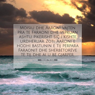 Picture 07 - Eksodi 7:10 ALB - Moisiu dhe Aaroni vajtën pra te Faraoni dhe - Bible Verse Picture